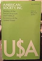 American society, inc: Studies of the social structure and political economy of the United States 0528680781 Book Cover