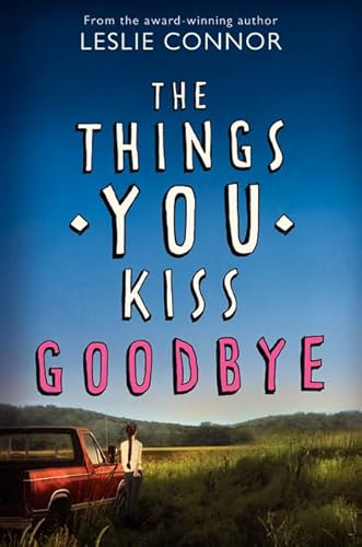 The Things You Kiss Goodbye: A Coming-of-Age Story About Greek Family, First Love, and Secrets