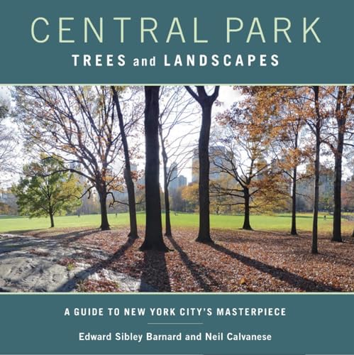 Central Park Trees and Landscapes: A Guide to New York City's Masterpiece