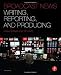 Broadcast News Writing, Reporting, and Producing