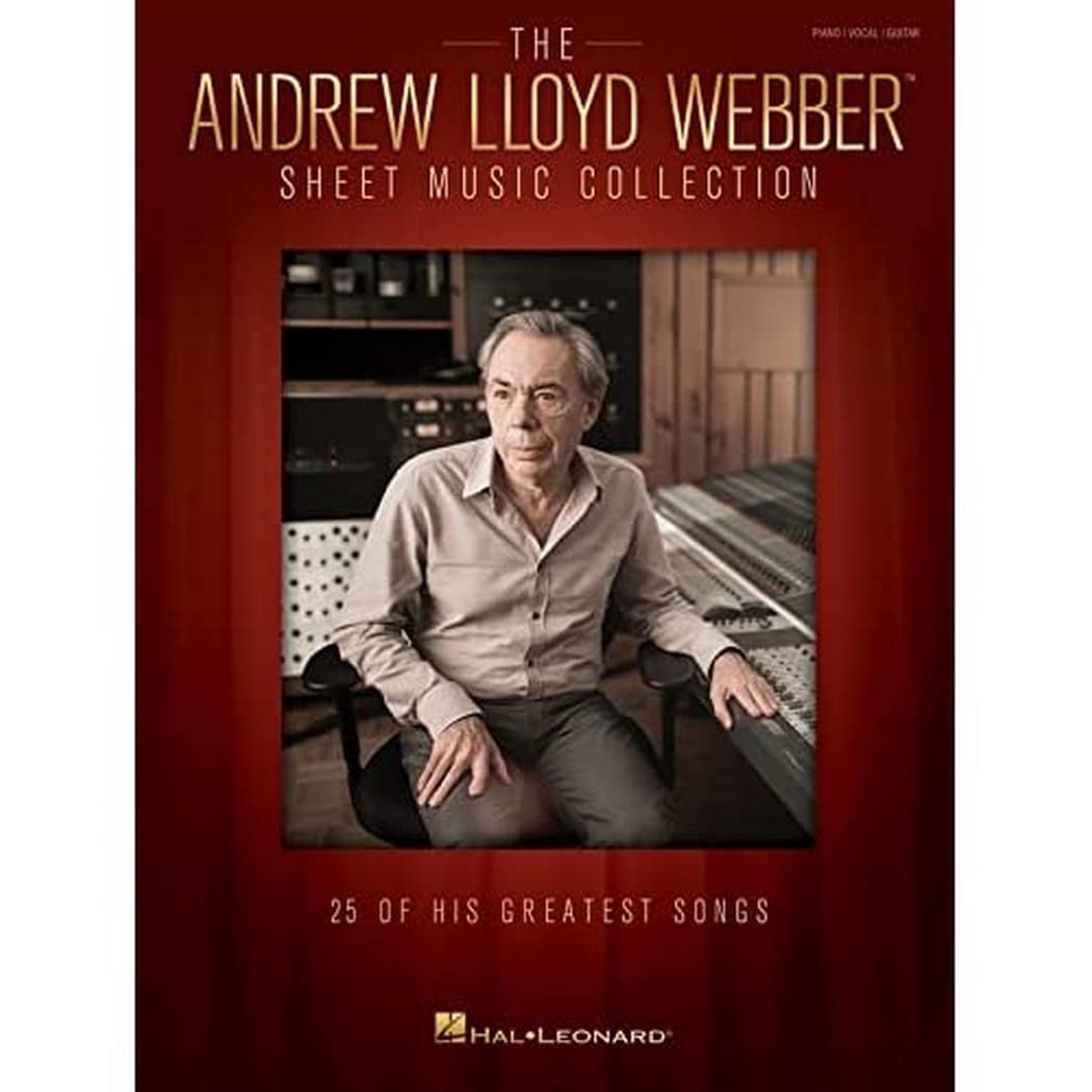The Andrew Lloyd Webber Sheet Music Collection | 25 Greatest Songs for Piano, Vocal, Guitar | Broadway and Musical Hits | Piano Arrangements for All Skill Levels | Famous Compositions for Musician