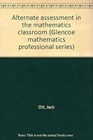 Alternate assessment in the mathematics classroom 0028243811 Book Cover