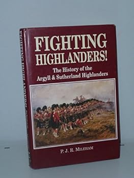 Hardcover Fighting Highlanders: The History of the Argyll and Sutherland Highlanders Book