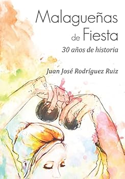 Paperback Malagueñas de Fiesta: 30 años de historia [Spanish] Book