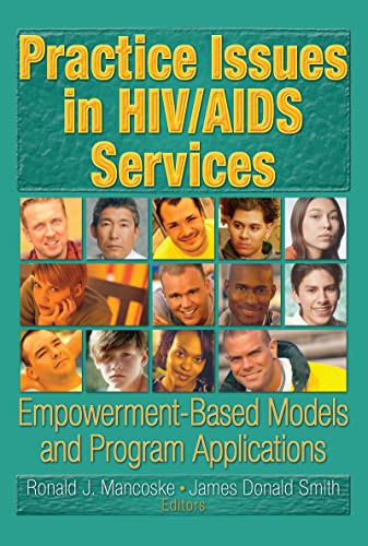 Practice Issues in HIV/Aids Services: Empowerment-Based Models and Program Applications (Haworth Psychosocial Issues of HIV/AIDS) view 2