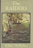 The Raiders: A Novel of the Civil War At Sea B0006CUAPM Book Cover