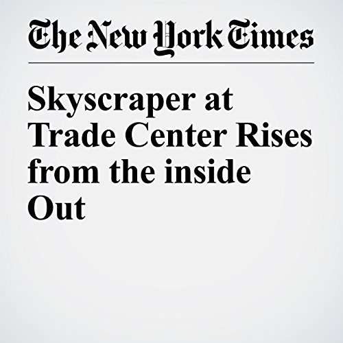Skyscraper at Trade Center Rises from the inside Out cover art