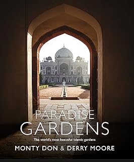 Paradise Gardens: The World's Most Beautiful Islamic Gardens