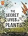 The Secret Lives of Plants! (Adventures in Science)