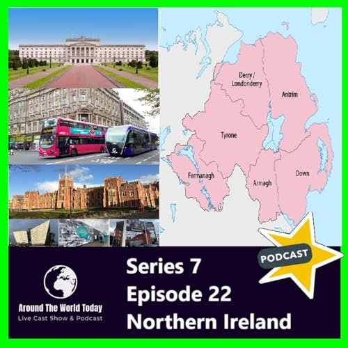 Around The World Today Series 7, Episode 22 - Northern Ireland and Devolution
