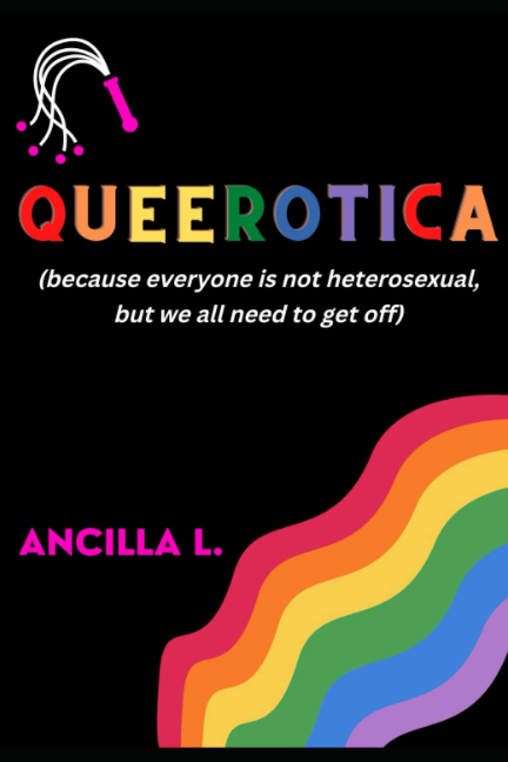 Queerotica.: Because everyone is not heterosexual.