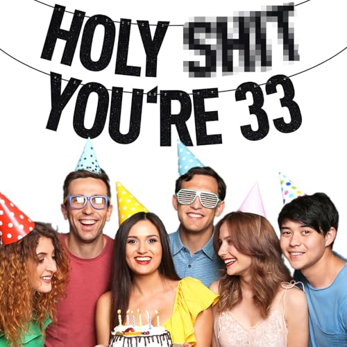 Image of Black Glitter Holy Sh*t You're 33 Banner, Happy 33rd Birthday /Cheers to 33 Years, Funny 33rd Birthday Party Decorations Supplies