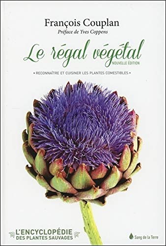 Télécharger Le régal végétal - Reconnaître et cuisiner les plantes comestibles PDF