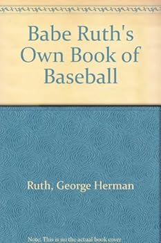 Hardcover Babe Ruth's Own Book of Baseball Book