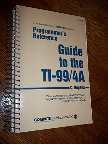 Programmer's Reference Guide to the Texas Instruments 99/4A view 2