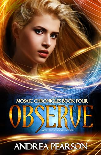 Observe: A College Academy Fantasy (Mosaic Chronicles Book 4)