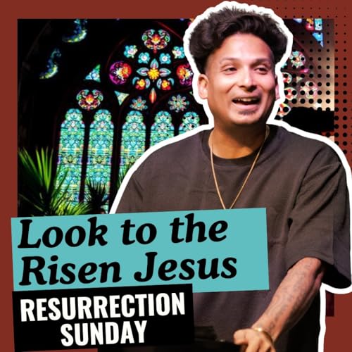 Look to the Risen Jesus
