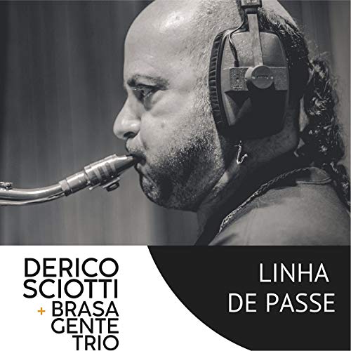 linha-de-passe-de-derico-sciotti-feat-brasa-gente-trio-en-amazon-music
