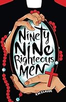 Ninety-Nine Righteous Men 1522719261 Book Cover