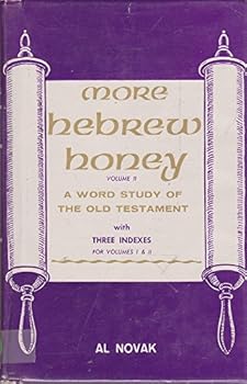 Hardcover More Hebrew Honey Volume II - A Simple And Deep Word Study of the Old Testament - With Three Indexes for Volumes I & II Book