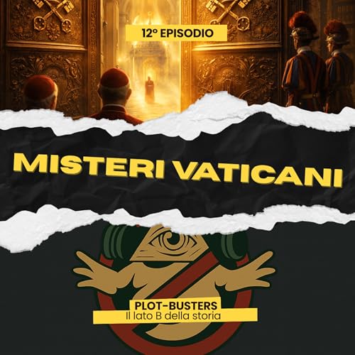 Ep.12 - Misteri Vaticani