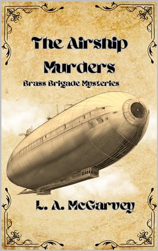 The Airship Murders (Brass Brigade Mysteries Book 1) steampunk buy now online