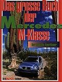  Das grosse Buch der Mercedes M-Klasse. Der deutsche Amerikaner. (Off Road Sachbuch)