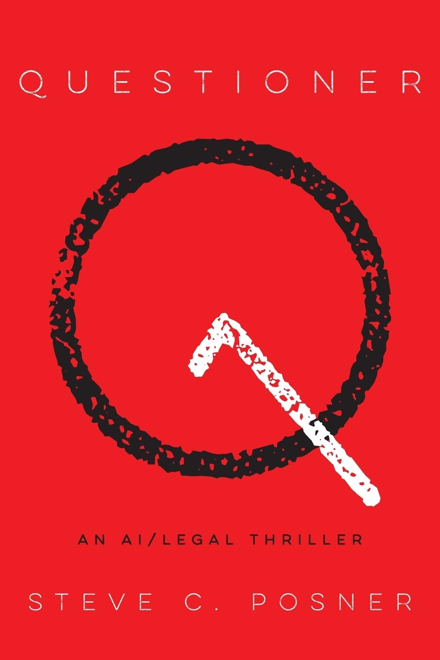 Questioner: An AI/Legal Thriller (The "Q" Series)