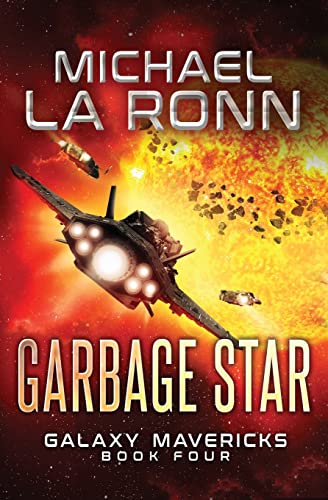 Garbage Star (Galaxy Mavericks) (Volume 4)