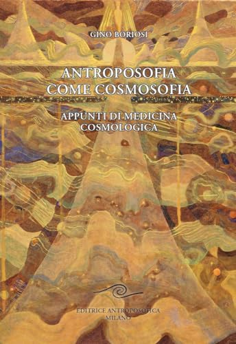 Antroposofia come cosmosofia. Appunti di medicina cosmolog
