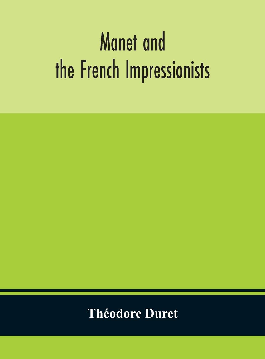 Manet and the French impressionists livre sur l'histoire de l'art