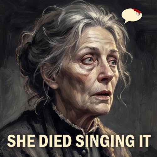 She Died Singing It