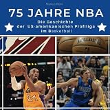 75 Jahre NBA: Die Geschichte der US-amerikanischen Profiliga im Basketball