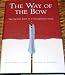 The Way of the Bow The Kyudo Path to a Disciplined Mind