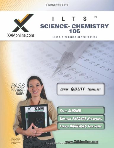 ILTS Science-Chemistry 106 Teacher Certification Test Prep Study Guide