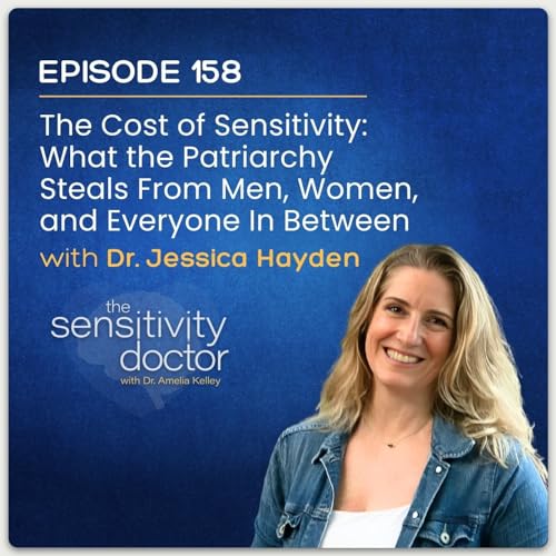 The Cost of Sensitivity: What the Patriarchy Steals From Men, Women, and Everyone In Between