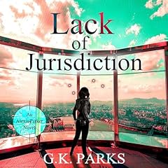 Lack of Jurisdiction Audiobook By G.K. Parks cover art