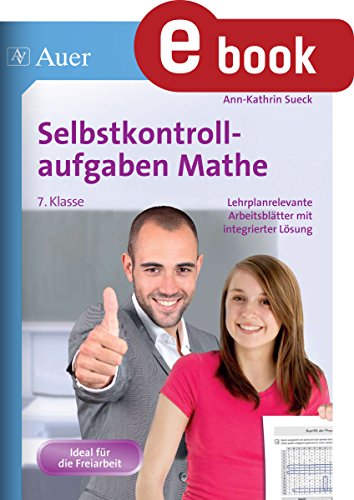 Selbstkontrollaufgaben Mathematik Klasse 7: Lehrplanrelevante Arbeitsblätter mit integrierter Lösung