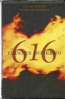 616 TODO ES UN INFIERNO 9586394344 Book Cover