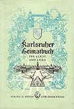  KARLSRUHER HEIMATBUCH. Für Stadt und Land