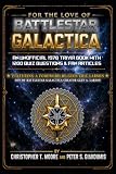 For The Love of Battlestar Galactica: An Unofficial 1978 Trivia Book with 1,200 Quiz Questions & Fan Articles