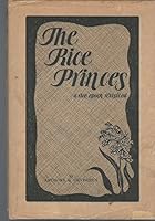 The Rice Princes: A Rice Epoch Revisited, B0006CC0L4 Book Cover