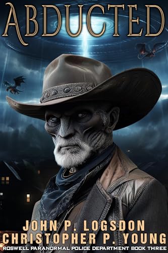 Abducted (Roswell Paranormal Police Department Book 3)