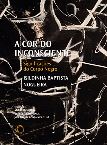 A Cor do inconsciente: Significações do corpo negro: 7