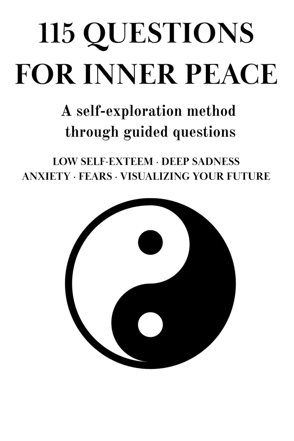 115 QUESTIONS FOR INNER PEACE: A Self-Exploration Method Through Guided Questions