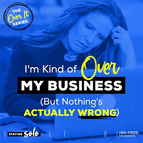 I'm Kind of Over My Business (But Nothing's Actually Wrong)
