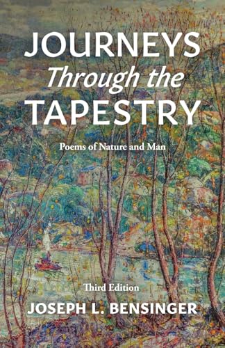 Journeys Through the Tapestry: Poems of Nature and Man