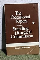 The Occasional Papers of the Standing Liturgical Commission, Collection 1 0898691540 Book Cover