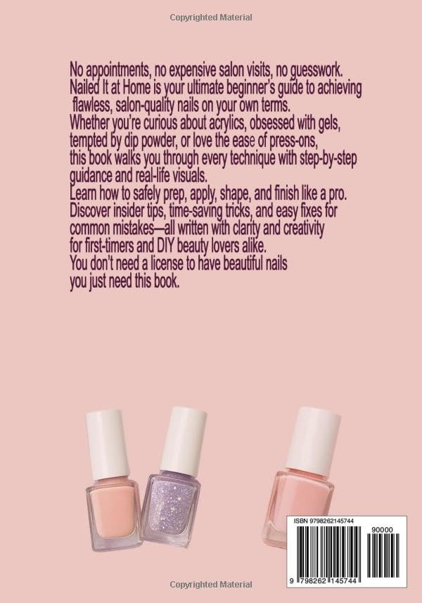 Nailed It at Home: A Beginner’s Guide to Salon-Quality Nails Without the Salon Price: A Step-by-Step DIY Nail Guide for Acrylics, Gels, Dip Powder, ... – Perfect for Adults, Young adults and Teens. image 3