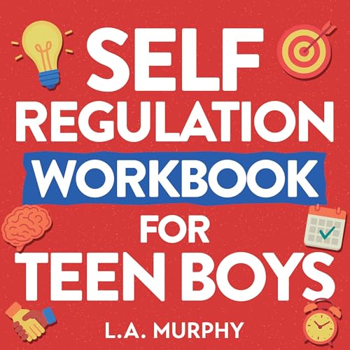 Self Regulation Workbook for Teen Boys by L.A. Murphy episode artwork